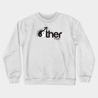 Significant Other Half (his-hers range) Crewneck Sweatshirt